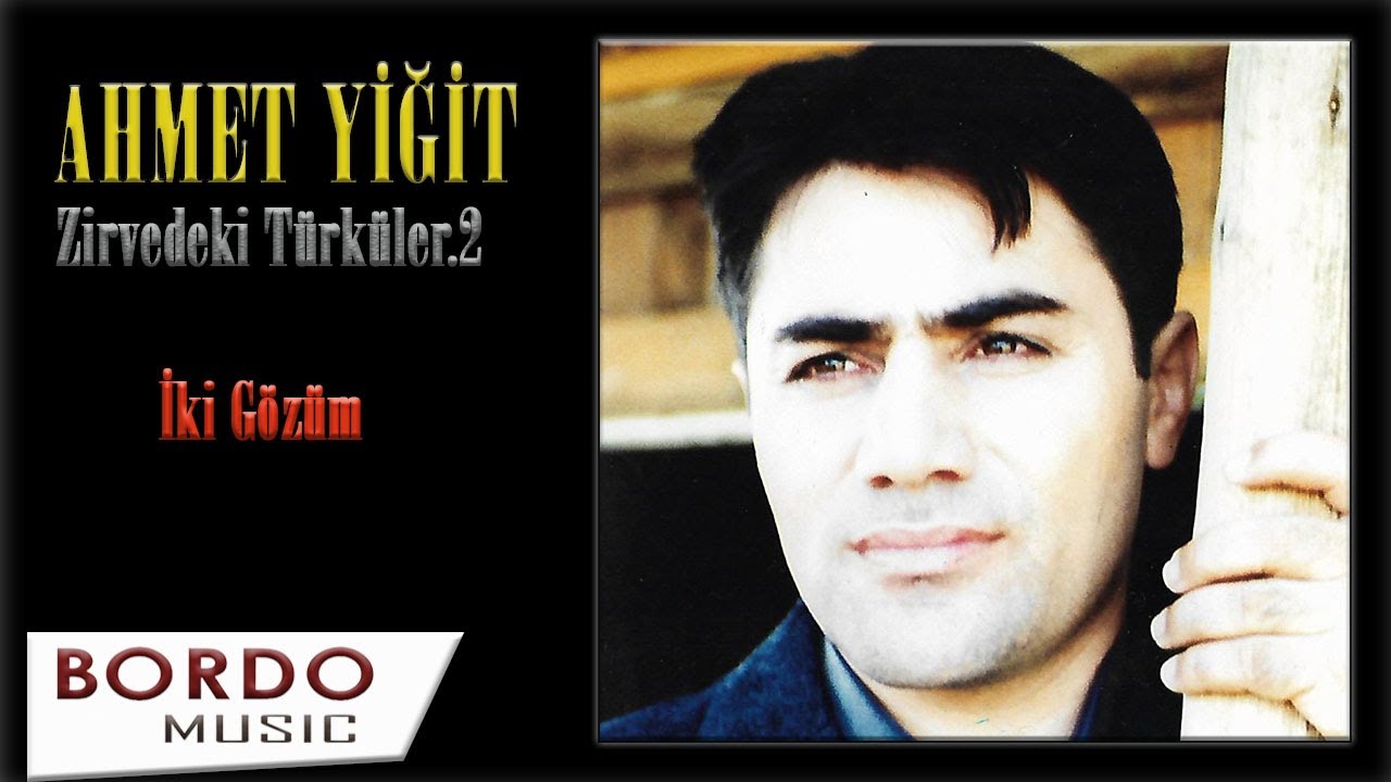 Regardez Ahmet Yiğit "İki Gözüm" sur YouTube