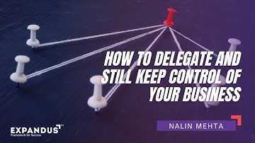 How to delegate and still keep control of your business I Nalin Mehta I Business Coach I ActionCOACH