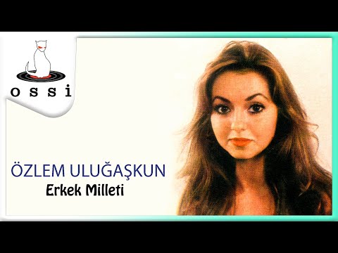 Özlem Uluğaşkun - Erkek Milleti