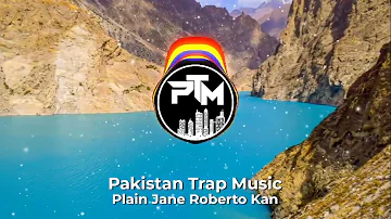 Plain Jane Roberto Kan Remix | Pakistan Trap Music