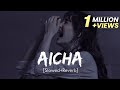 Aicha (Slowed And Reverb) Tiktok & Instagram Reel Trending Song | Sajid World