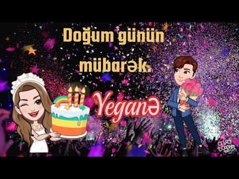 Doğum günün mübarək Yeganə 🎂