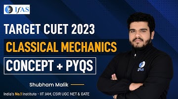 Concept + PYQs | CLASSICAL MECHANICS |L-3| Target Cuet 2023 | IFAS