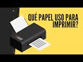 Que tipo de papel usar?