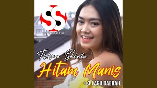 Hitam Manis / 3 Lagu Daerah