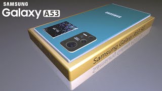 Samsung Galaxy A53 5G Phone : Official First Look | 108MP Camera, Specs,Features,Price & Launch Date