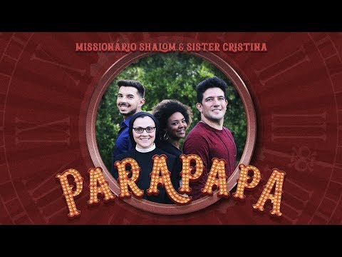Parapapa - Missionário Shalom part. Sister Cristina