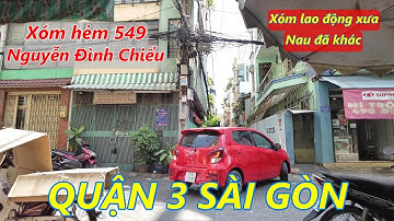 Xóm "Lao Động" GIÀU Hẻm 549 Nguyễn Đình Chiểu Quận 3 Sài Gòn (Đối diện chợ Bàn Cờ)
