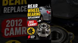2012 Camry wheel bearing replacement