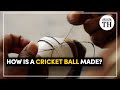 How is a cricket ball made  the hindu