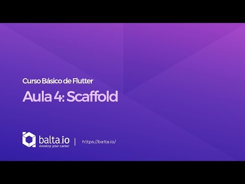 Curso de Flutter - Aula 4: Scaffold | por André Baltieri - balta.io