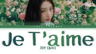 JOY (조이) – Je T’aime Lyrics (Color Coded Han/Rom/Eng)