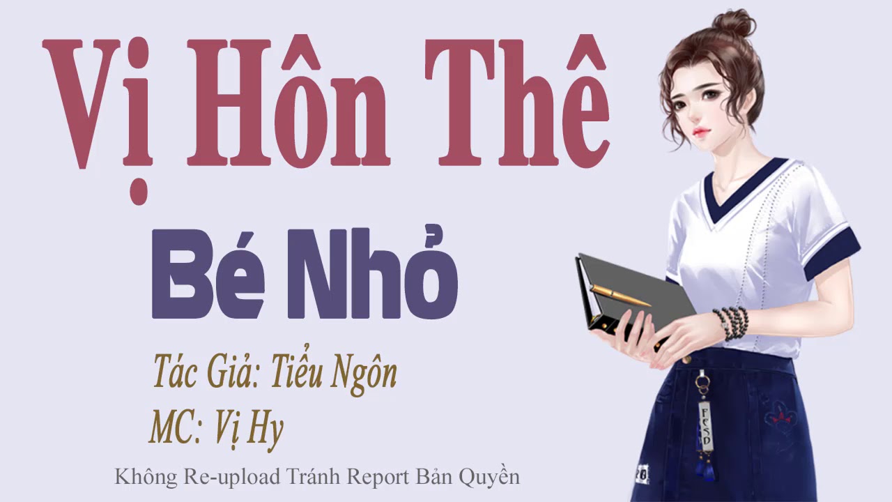[Trọn Bộ] Vị Hôn Thê Bé Nhỏ - Truyện Ngôn Tình Hay Nhất Hệ Mặt Trời