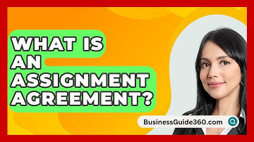 What Is An Assignment Agreement? - BusinessGuide360.com