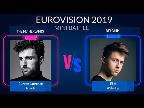 EUROVISION 2019 SONG BATTLE: THE NETHERLANDS (Duncan Laurence) VS. BELGIUM (Eliot )