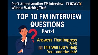Top 10 FM Interview Questions with Smart Answers | Crack Your Facility Management Interview (Part 1)