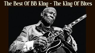 The Best Of BB King - BB King Greatest Hits Full Album - The Thrill Is Gone