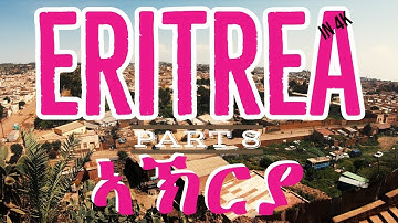 Eritrea in 4K PART 8 AKRIYA AKRYA Ak