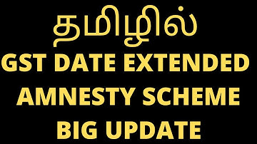 GST UPDATE | Dates extended again in GST | GST amnesty scheme | GST New Notification 29th August 21