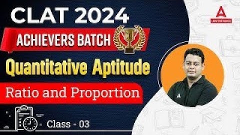 CLAT 2024 Quantitative Aptitude | Ratio and Proportion | CLAT 2024 Preparation ( Class 3 )