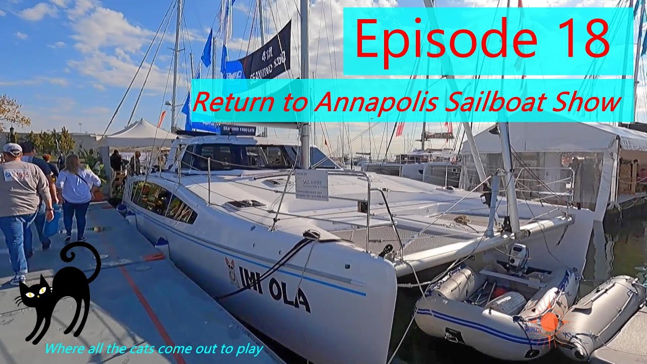 Episode 18 - Return to Annapolis Sailboat Show