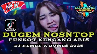 DJ FUNKOT TERBARU‼️DUGEM KENCANG || DJ NEMEN X DUMESS 2025