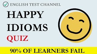 Idioms to express happiness in English -- Advance English Quiz