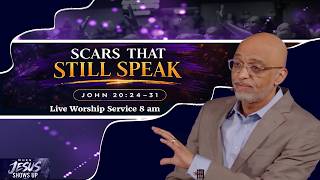 Scars that Still Speak // 8AM Sunday Expository Service // 04/12/2026