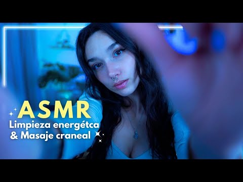 ASMR Limpieza energética, toco tu carita & masaje craneal