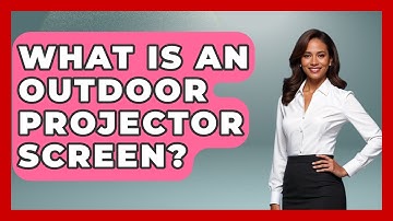 What Is An Outdoor Projector Screen? - NextGen Viewing and Audio