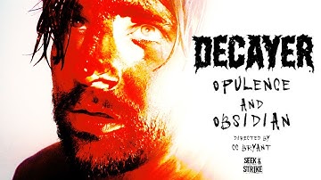 Decayer - "Opulence and Obsidian" (Official Music Video)