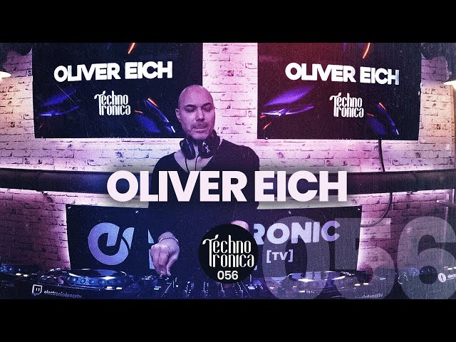 Oliver Eich  - Techno Tronica ep.056 | Techno (Peaktime) class=