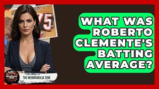 What Was Roberto Clemente's Batting Average? - The Memorabilia Zone