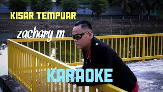 Kisar Tempuar - Zachary M - Karaoke - Official Music Video #2024