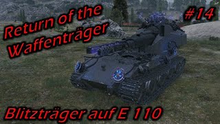 Return of the Waffenträger - Blitzträger auf E 110 - Steppes | 18.2K DMG | WoT | #14