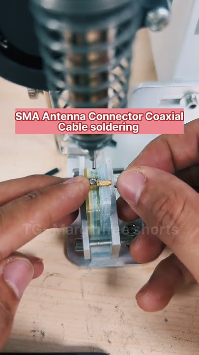 How to solder SMA Antenna connectors to coaxial cable like a pro