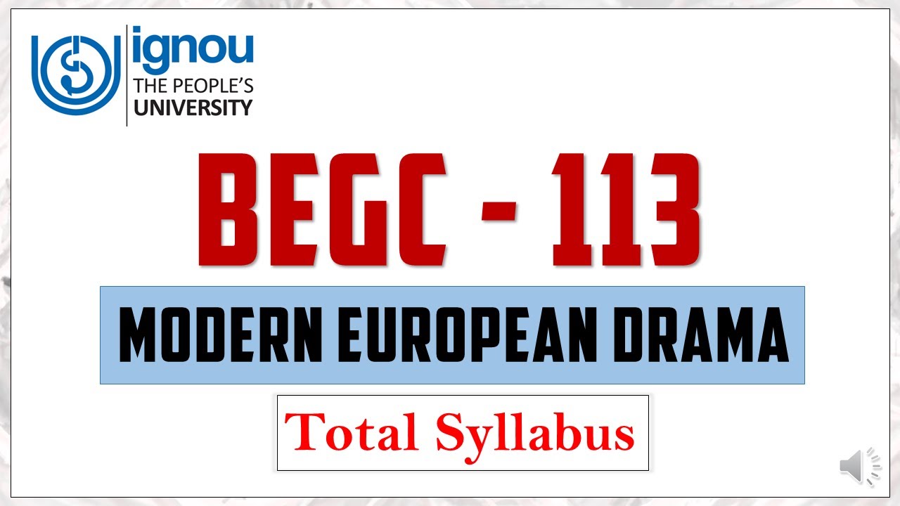 BEGC 113 important questions and syllabus | modern european drama
