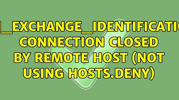 Unix & Linux: ssh_exchange_identification: Connection closed by remote host (not using hosts.deny)