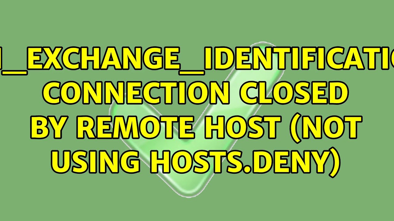 Closed by remote host