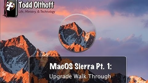 MacOS Sierra Part 1: Upgrade Walk Through