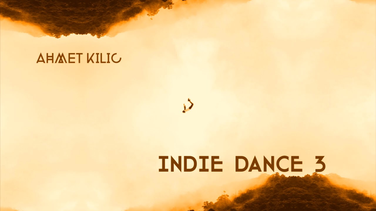 INDIE DANCE SET 3 - AHMET KILIC
