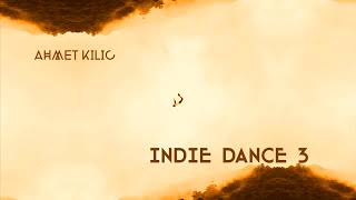 INDIE DANCE SET 3 - AHMET KILIC