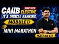 CAIIB Elective June 2026 | IT &amp; Digital Banking | Module D Mini Marathon | CAIIB Elective Marathon