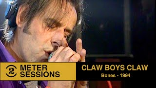 Claw Boys Claw -  Bones  (Live on 2 Meter Sessions, 1994)