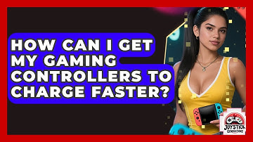 How Can I Get My Gaming Controllers To Charge Faster? - Joystick Generations