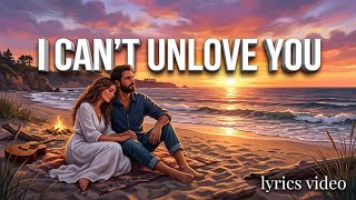 I Can’t Unlove You 💔 | A Heartfelt Love Song That Hits Deep