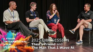 Theo's Friend and The Man That I Wave At Q&A | LYIFF 2025