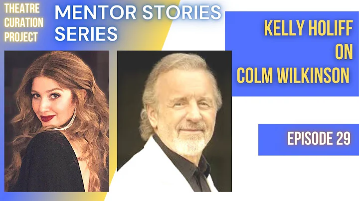 Mentor Stories Ep. 29 - Kelly Holiff on Colm Wilki...