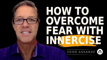 How To Overcome Fear With Innercise