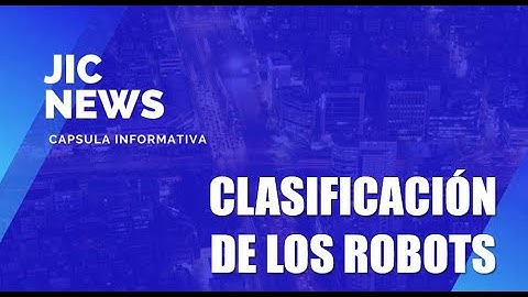 Clasificación de los Robots